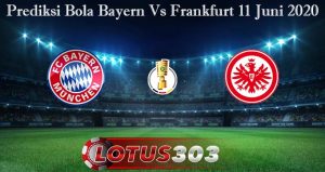 Prediksi Bola Bayern Vs Frankfurt 11 Juni 2020