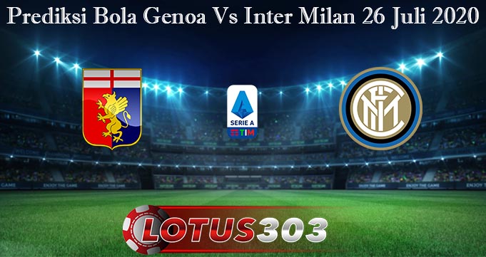 Prediksi Bola Genoa Vs Inter Milan 26 Juli 2020