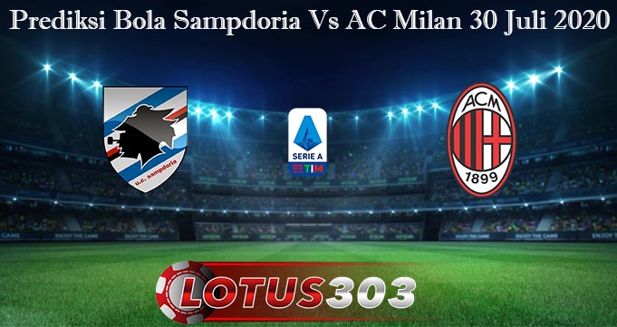Prediksi Bola Sampdoria Vs AC Milan 30 Juli 2020