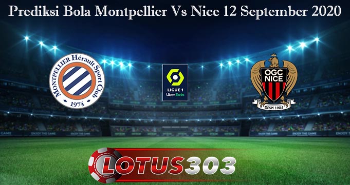 Prediksi Bola Montpellier Vs Nice 12 September 2020