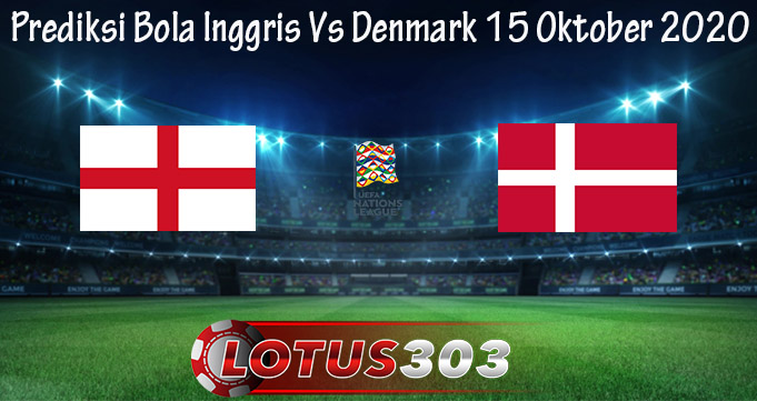 Prediksi Bola Inggris Vs Denmark 15 Oktober 2020