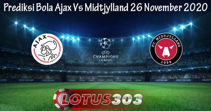 Prediksi Bola Ajax Vs Midtjylland 26 November 2020