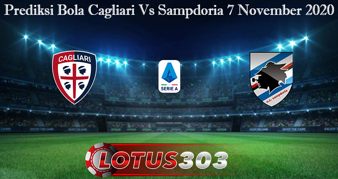 Prediksi Bola Cagliari Vs Sampdoria 7 November 2020