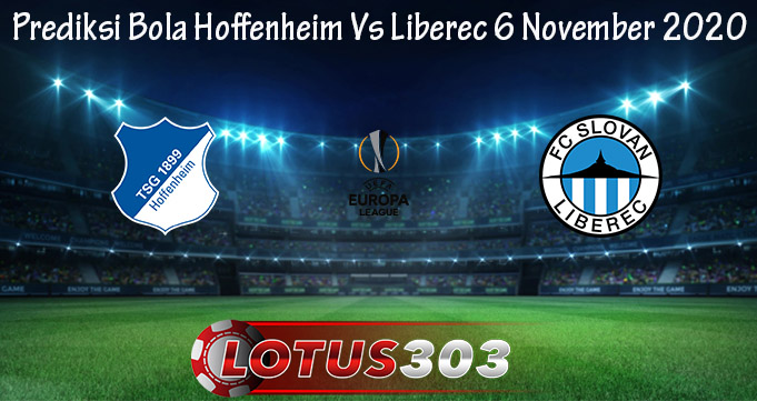 Prediksi Bola Hoffenheim Vs Liberec 6 November 2020