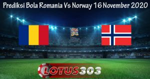Prediksi Bola Romania Vs Norway 16 November 2020