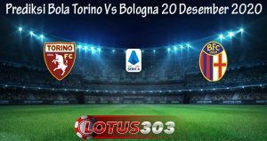 Prediksi Bola Torino Vs Bologna 20 Desember 2020