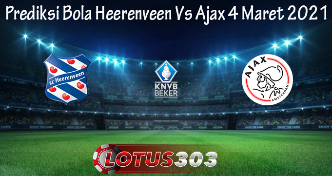 Prediksi Bola Heerenveen Vs Ajax 4 Maret 2021