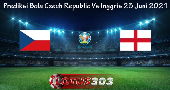 Prediksi Bola Czech Republic Vs Inggris 23 Juni 2021