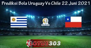 Prediksi Bola Uruguay Vs Chile 22 Juni 2021