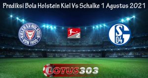 Prediksi Bola Holstein Kiel Vs Schalke 1 Agustus 2021