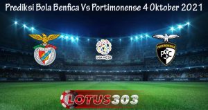 Prediksi Bola Benfica Vs Portimonense 4 Oktober 2021