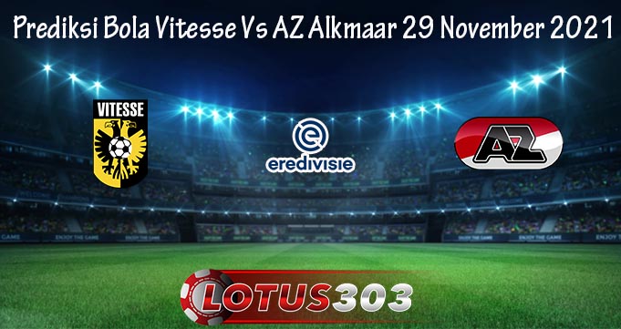 Prediksi Bola Vitesse Vs AZ Alkmaar 29 November 2021