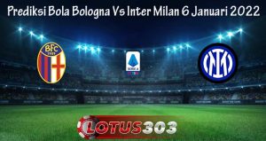 Prediksi Bola Bologna Vs Inter Milan 6 Januari 2022