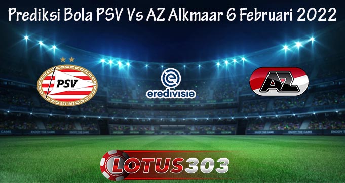 Prediksi Bola PSV Vs AZ Alkmaar 6 Februari 2022