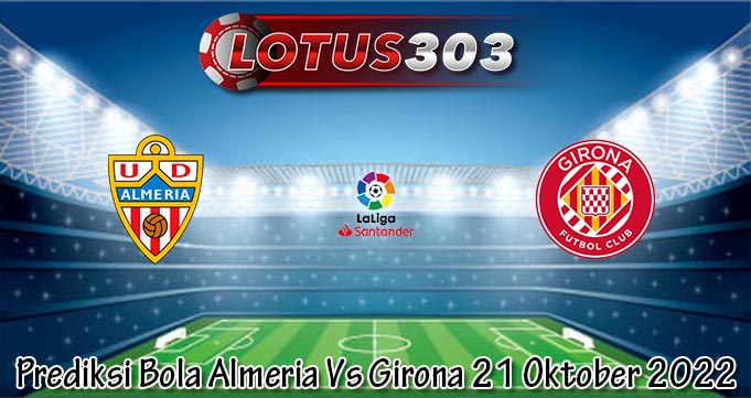 Prediksi Bola Almeria Vs Girona 21 Oktober 2022