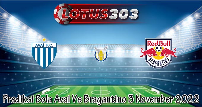 Prediksi Bola Avai Vs Bragantino 3 November 2022