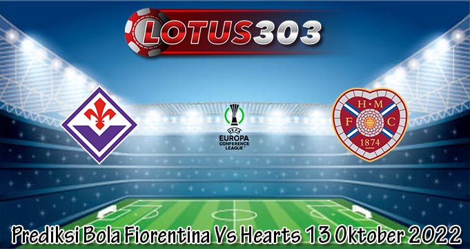 Prediksi Bola Fiorentina Vs Hearts 13 Oktober 2022