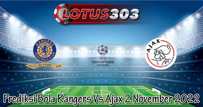 Prediksi Bola Rangers Vs Ajax 2 November 2022