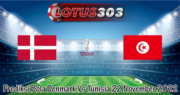 Prediksi Bola Denmark Vs Tunisia 22 November 2022