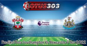 Prediksi Bola Southampton Vs Newcastle 6 Nov 2022
