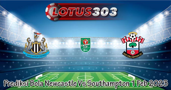 Prediksi Bola Newcastle Vs Southampton 1 Feb 2023