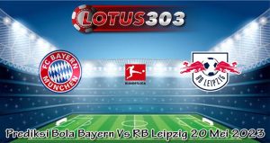 Prediksi Bola Bayern Vs RB Leipzig 20 Mei 2023