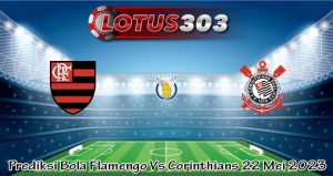 Prediksi Bola Flamengo Vs Corinthians 22 Mei 2023