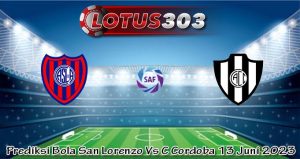 Prediksi Bola San Lorenzo Vs C Cordoba 13 Juni 2023