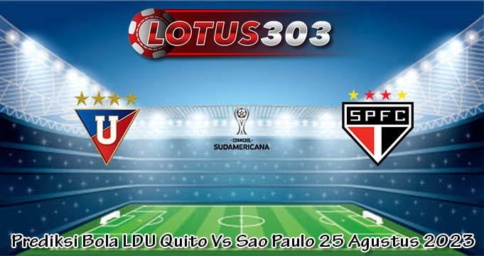 Prediksi Bola LDU Quito Vs Sao Paulo 25 Agustus 2023