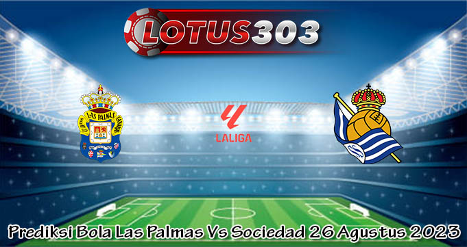 Prediksi Bola Las Palmas Vs Sociedad 26 Agustus 2023