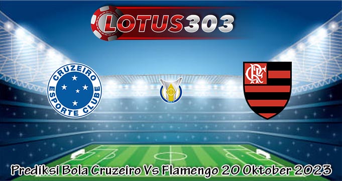Prediksi Bola Cruzeiro Vs Flamengo 20 Oktober 2023