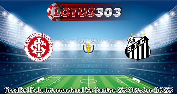 Prediksi Bola Internacional Vs Santos 23 Oktober 2023
