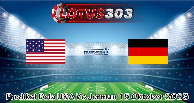 Prediksi Bola USA Vs Jerman 15 Oktober 2023