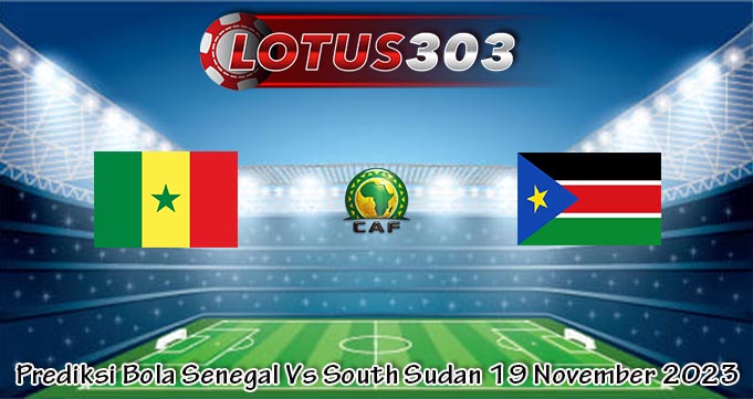 Prediksi Bola Senegal Vs South Sudan 19 November 2023