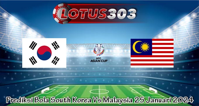 Prediksi Bola South Korea Vs Malaysia 25 Januari 2024