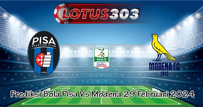 Prediksi Bola Pisa Vs Modena 29 Februari 2024