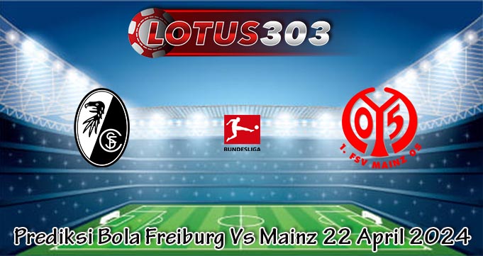 Prediksi Bola Freiburg Vs Mainz 22 April 2024
